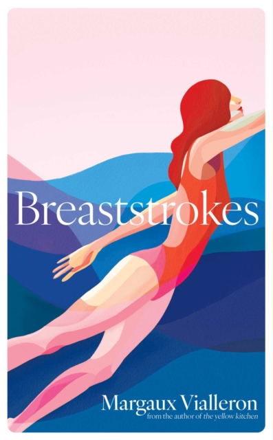 Breaststrokes : 'A study of womanhood, vulnerability, and the secrecy of the inner-life' – Rowan Hisayo Buchanan, EPUB eBook