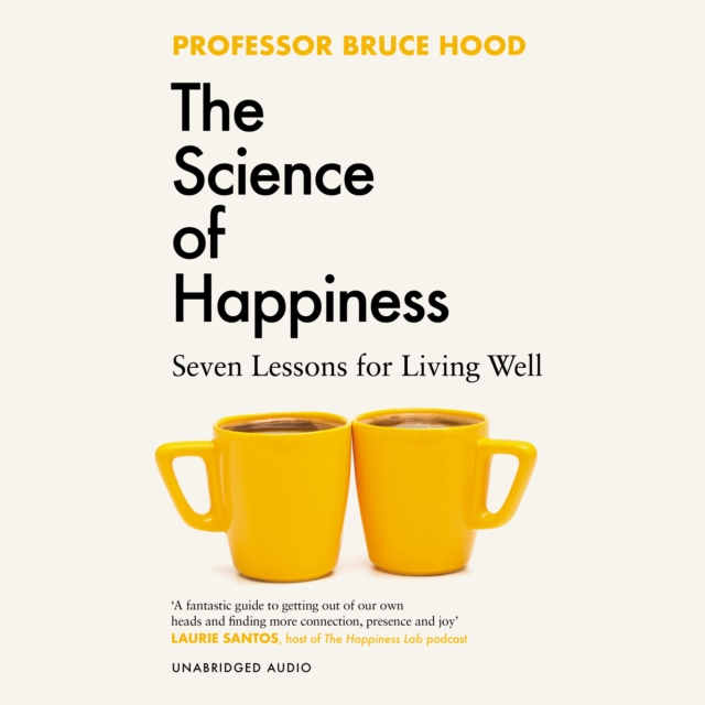 The Science of Happiness : Seven Lessons for Living Well, eAudiobook MP3 eaudioBook