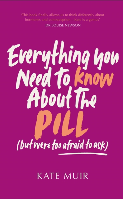 Everything You Need to Know About the Pill (but were too afraid to ask), EPUB eBook
