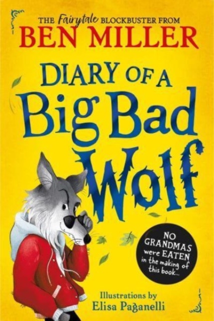 Diary of a Big Bad Wolf : Your favourite fairytales from a hilarious new point of view!, Hardback Book