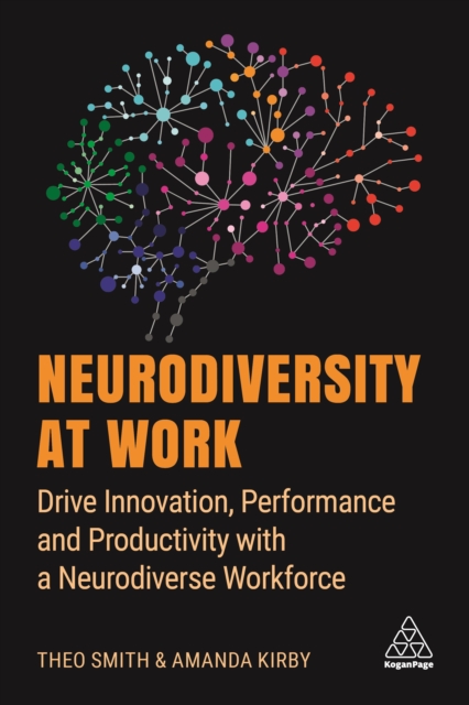 Neurodiversity at Work : Drive Innovation, Performance and Productivity with a Neurodiverse Workforce, EPUB eBook