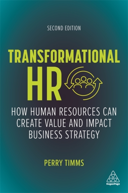 Transformational HR : How Human Resources Can Create Value and Impact Business Strategy, Paperback / softback Book