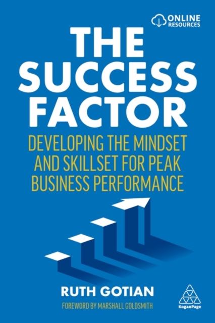 The Success Factor : Developing the Mindset and Skillset for Peak Business Performance, Paperback / softback Book