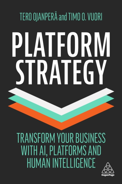 Platform Strategy : Transform Your Business with AI, Platforms and Human Intelligence, EPUB eBook
