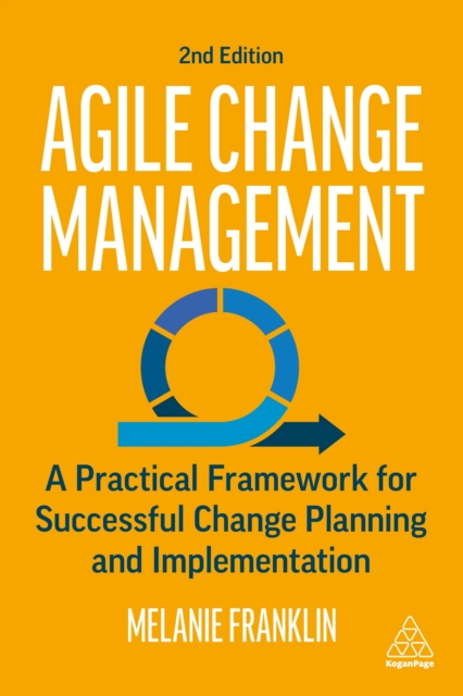 Agile Change Management : A Practical Framework for Successful Change Planning and Implementation, EPUB eBook