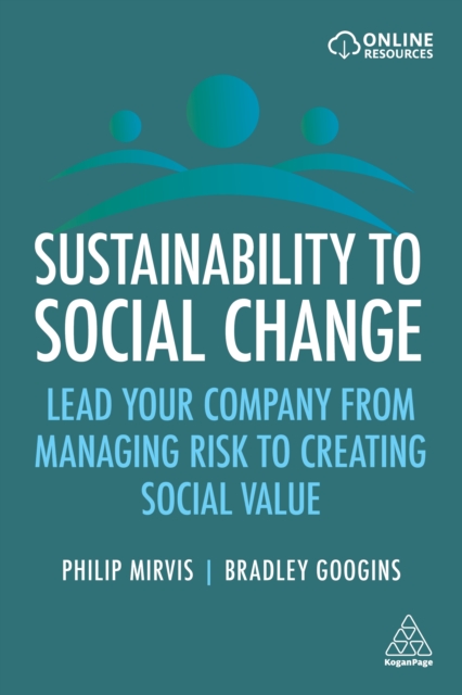Sustainability to Social Change : Lead Your Company from Managing Risks to Creating Social Value, EPUB eBook