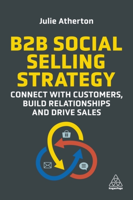 B2B Social Selling Strategy : Connect with Customers, Build Relationships and Drive Sales, Hardback Book
