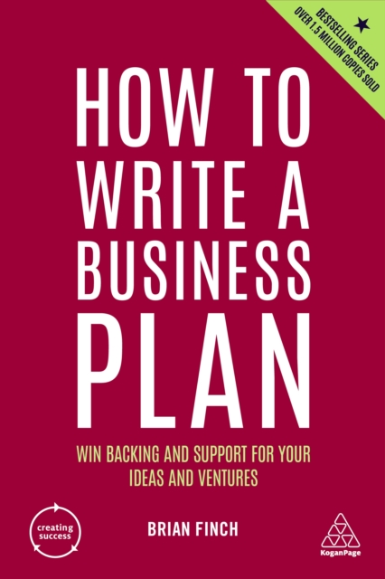 How to Write a Business Plan : Win Backing and Support for Your Ideas and Ventures, EPUB eBook