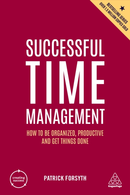Successful Time Management : How to be Organized, Productive and Get Things Done, EPUB eBook