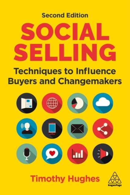 Social Selling : Techniques to Influence Buyers and Changemakers, Hardback Book