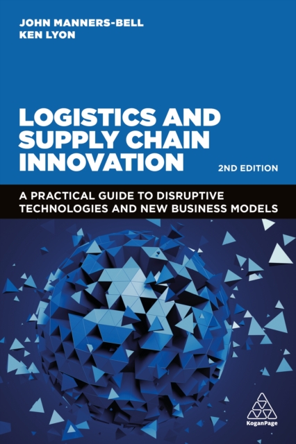 Logistics and Supply Chain Innovation : A Practical Guide to Disruptive Technologies and New Business Models, EPUB eBook