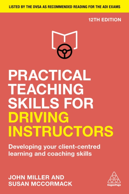 Practical Teaching Skills for Driving Instructors : Developing Your Client-Centred Learning and Coaching Skills, EPUB eBook
