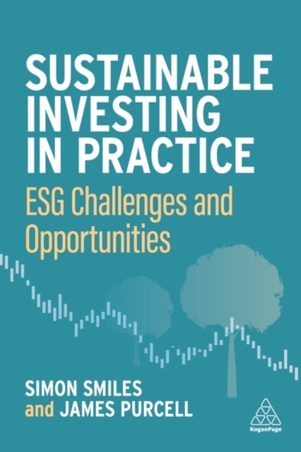 Sustainable Investing in Practice : ESG Challenges and Opportunities, Paperback / softback Book