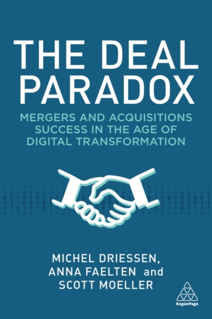 The Deal Paradox : Mergers and Acquisitions Success in the Age of Digital Transformation, Paperback / softback Book