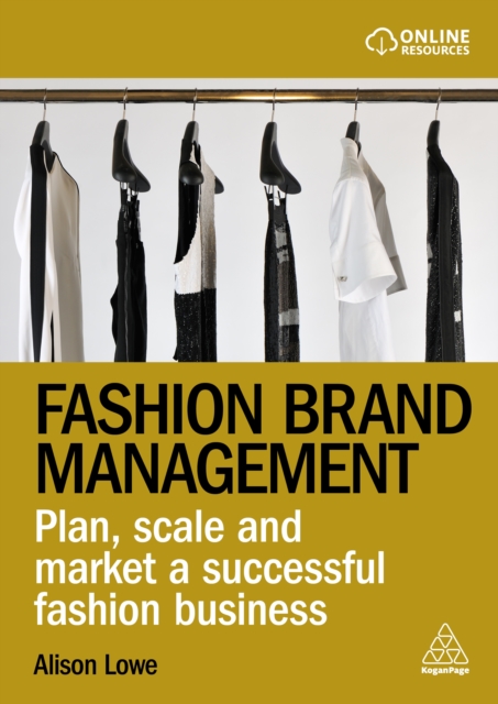 Fashion Brand Management : Plan, Scale and Market a Successful Fashion Business, EPUB eBook