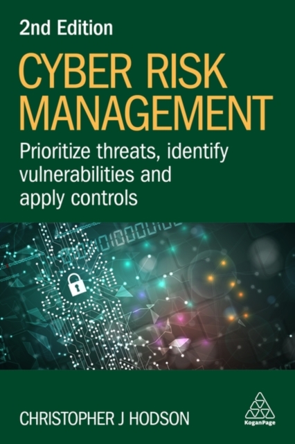 Cyber Risk Management : Prioritize Threats, Identify Vulnerabilities and Apply Controls, Paperback / softback Book