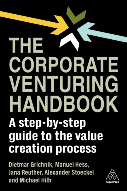 The Corporate Venturing Handbook : A Step-by-Step Guide to the Value Creation Process, EPUB eBook