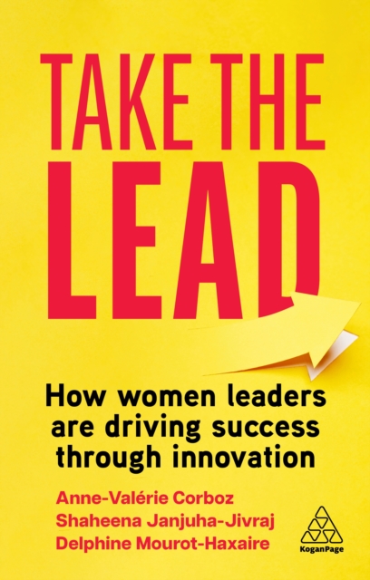 Take the Lead : How Women Leaders are Driving Success through Innovation, EPUB eBook