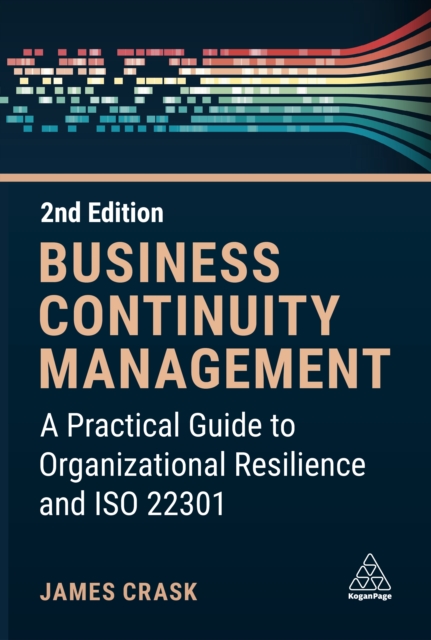 Business Continuity Management : A Practical Guide to Organization Resilience and ISO 22301, EPUB eBook