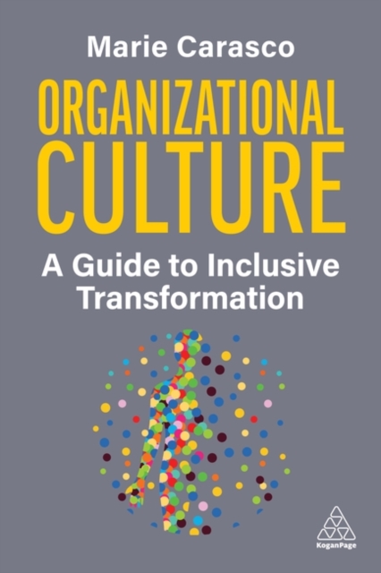 Organizational Culture : A Guide to Inclusive Transformation, Paperback / softback Book