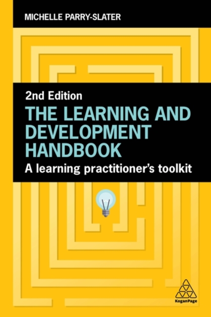 The Learning and Development Handbook : A Learning Practitioner’s Toolkit, Hardback Book