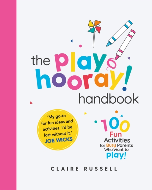 The playHOORAY! Handbook : 100 Fun Activities for Busy Parents and Little Kids Who Want to Play, EPUB eBook