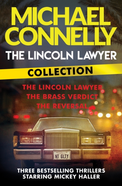 The Lincoln Lawyer Collection : The Lincoln Lawyer, The Brass Verdict and The Reversal, EPUB eBook