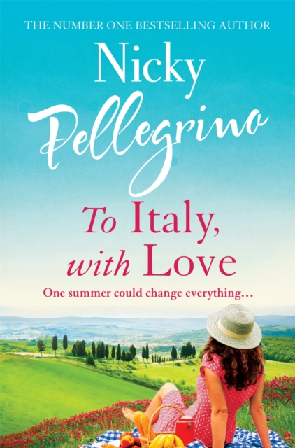 To Italy, With Love : The romantic and uplifting holiday read that will have you dreaming of Italy!, Paperback / softback Book