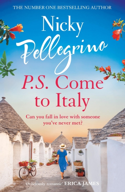 P.S. Come to Italy : The perfect uplifting and gorgeously romantic holiday read from the No.1 bestselling author!, Paperback / softback Book