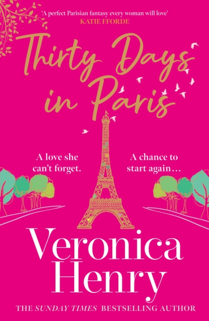 Thirty Days in Paris : The gorgeously escapist, romantic and uplifting new novel from the Sunday Times bestselling author, Paperback / softback Book