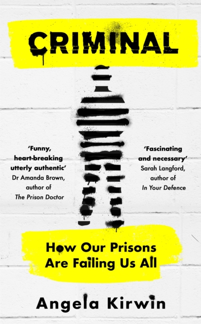 Criminal : How Our Prisons Are Failing Us All, Hardback Book