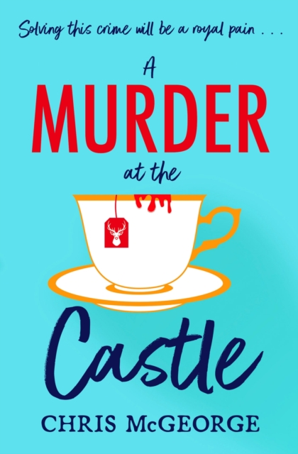 A Murder at the Castle : A gripping and cosy murder mystery for fans of The Windsor Knot and Knives Out, Paperback / softback Book