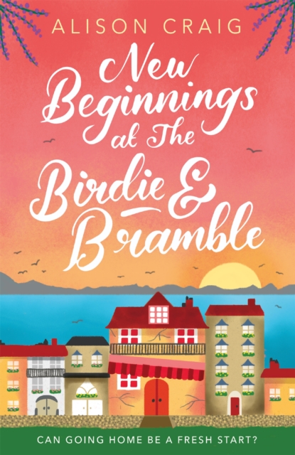 New Beginnings at The Birdie and Bramble : The most hilarious and feel-good romance you'll read this year!, Paperback / softback Book