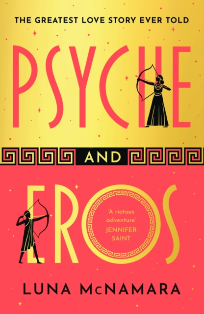 Psyche and Eros : The spellbinding Greek mythology retelling that everyone’s talking about!, Paperback / softback Book