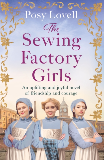 The Sewing Factory Girls : An uplifting and emotional tale of courage and friendship based on real events, EPUB eBook