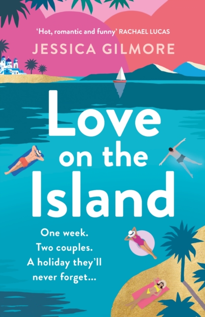 Love on the Island : The gorgeously romantic, escapist and spicy beach read!, EPUB eBook