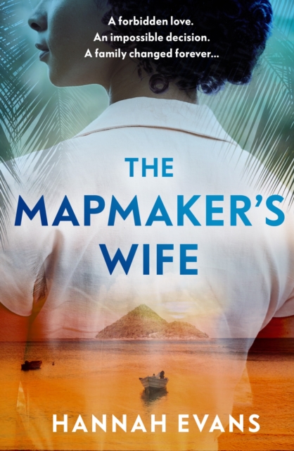 The Mapmaker's Wife : A spellbinding story of love, secrets and devastating choices, Hardback Book
