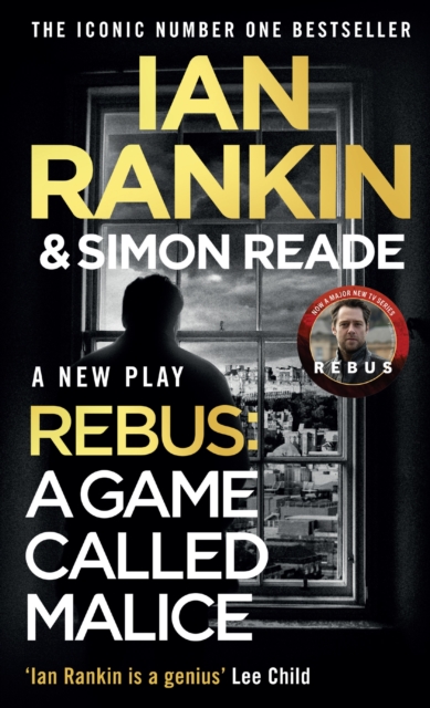 A Game Called Malice : A Rebus Play: The #1 bestselling series that inspired BBC One’s REBUS, Hardback Book