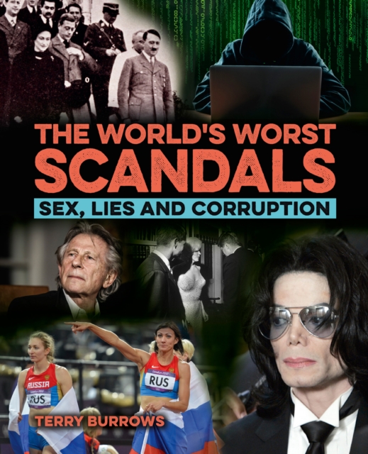The World's Worst Scandals : Sex, Lies and Corruption, EPUB eBook