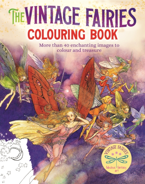 The Vintage Fairies Colouring Book : More than 40 Enchanting Images to Colour and Treasure, Paperback / softback Book