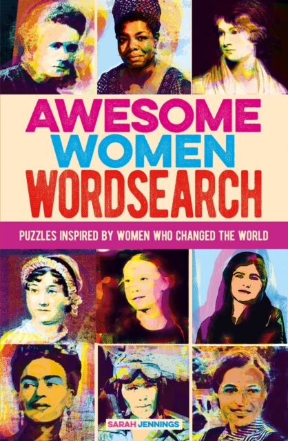 Awesome Women Wordsearch : Puzzles Inspired by Women who Changed the World, Paperback / softback Book