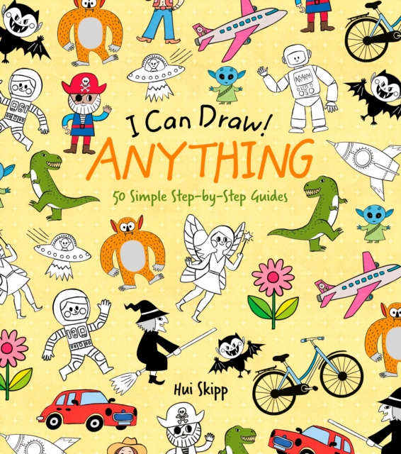 I Can Draw! Anything : 50 Simple Step-by-Step Guides, EPUB eBook