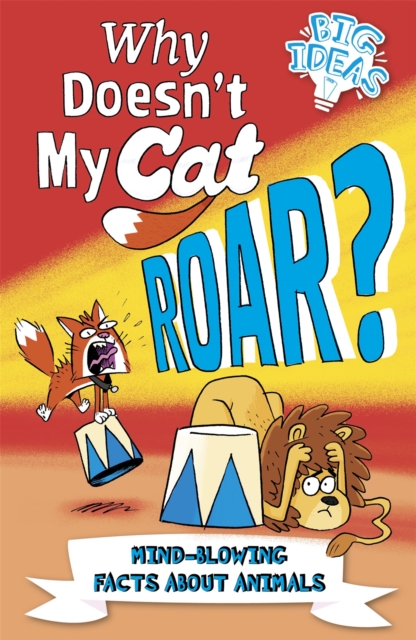 Why Doesn't My Cat Roar? : Mind-Blowing Facts About Animals, EPUB eBook