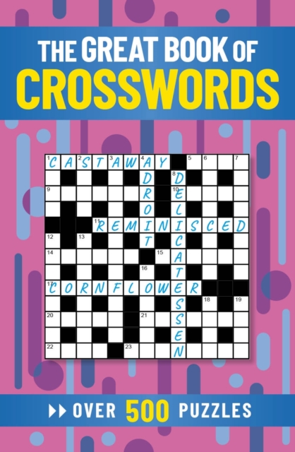 The Great Book of Crosswords : Over 500 Puzzles, Paperback / softback Book