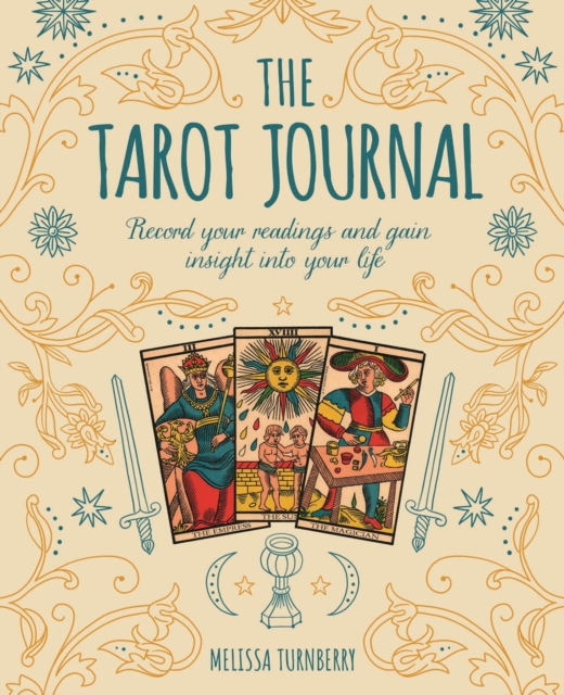The Tarot Journal : Record Your Readings and Gain Insight into Your Life, Paperback / softback Book