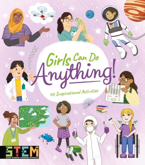 Girls Can Do Anything! : 40 Inspirational Activities, Paperback / softback Book