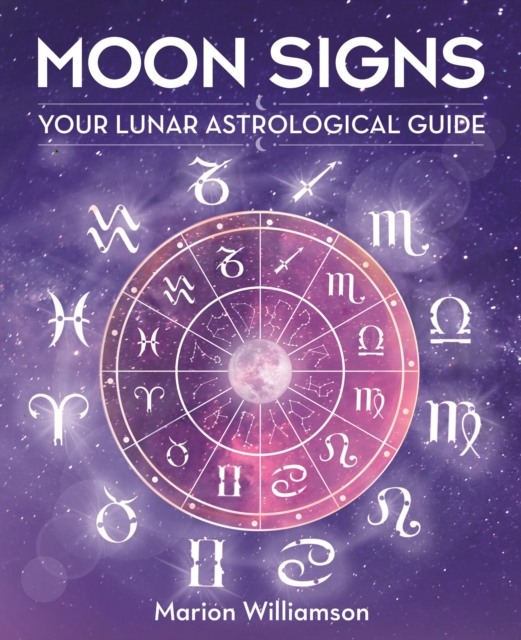 Moon Signs : Your lunar astrological guide, Hardback Book