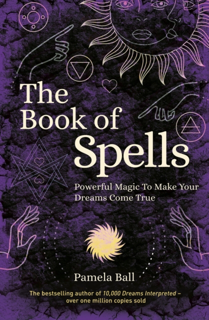 The Book of Spells : Powerful Magic to Make Your Dreams Come True, EPUB eBook