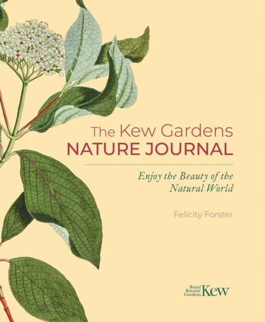 The Kew Gardens Nature Journal : Enjoy the Beauty of the Natural World, Hardback Book
