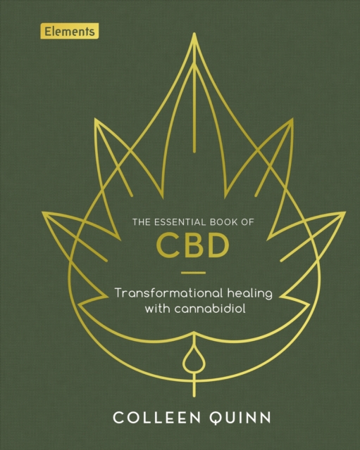 The Essential Book of CBD : Transformational Healing with Cannabidiol, Hardback Book